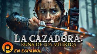 LA CAZADORA: RUNA DE LOS MUERTOS | PELICULA DE ACCIÓN EN ESPANOL LATINO