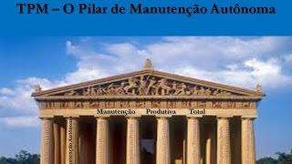 TPM - O que o Pilar de Manutenção Autônoma?