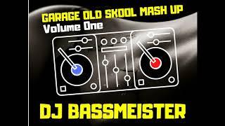 DJ Bassmeister - Garage Old Skool Mash Up (Volume One)