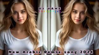 DJ VAHE - Tebet Qalbi | New Arabic Remix song 2024