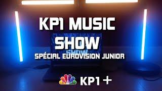 KP1 MUSIC SHOW SPÉCIAL EUROVISION JUNIOR PRIME