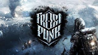 [Frostpunk] Новый дом - прохождение (нормальная сложность)