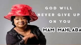 Mam Mahlaba - God will never give up on you | SERMON