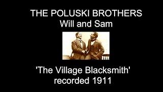 The Poluski Brothers: 'The Village Blacksmith' (1911)