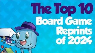 Top 10 Board Game Reprints of 2024 - with Tom Vasel