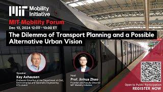 The Dilemma of Transport Planning and a Possible Alternative Urban Vision - Kay Axhausen