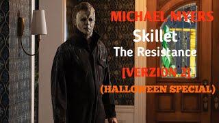 Michael Myers Skillet-The Resistance [VERZION 2] (MUSIC VIDEO]) |REAPLOUD