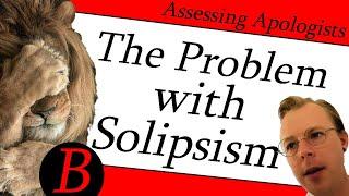 The Problem with Solipsism