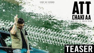 Att Chaki Aa (Teaser) || Gurii Gill. Wazir Patar || Evury Day Records