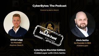 CyberBytes BlackHat Edition: HiddenLayer with Chris Sestito