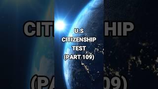 U.S Citizenship Test Part 109 - Can You Answer These 6 USA Quiz Questions? #quiz #uscitizenship #fyp
