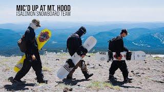 Mic'd Up at Mt. Hood with the Salomon Snowboard Team