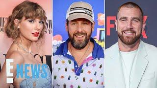 Travis Kelce REACTS to Adam Sandler’s Comments on Taylor Swift Romance | E! News