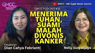 #gmccpodcast #gmccberdampak  "Menerima Tuhan, Malah Suami Divonis Kanker"  Eps.19