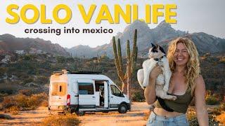 Solo Van Life: Crossing into Mexico PART 1