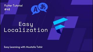 #48 Localization in Flutter App with Easy Localization | A 12-minute guide | Flutter Series