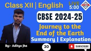 CBSE Board Exam 2025 | Class 12 English | Journey to the End of the Earth | Summary Explanation