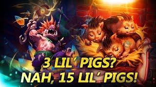 Why Settle For 3 Lil' Pigs?