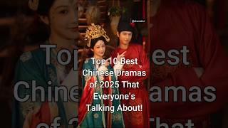Top 10 Best Chinese Dramas of 2025 That Everyone's Talking About #viralshorts #cdrama #dramalist