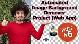 Automated Image Background Remover Full Project with Web App (Part 6) | remove bg clone | rembg
