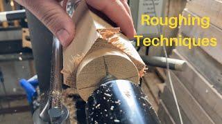 Woodturning Roughing Techniques