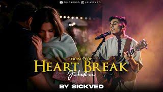 Non-Stop Heart Break Jukebox | SICKVED | Emotional Heartbreak Songs | Jo tum mere ho | ISHQ