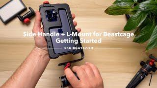 Beastgrip Side Handle + L-Mount for Beastcage or Beastclamp  (SKU: BGA147-SH) Getting Started