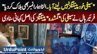 Seffy Soomro Painting Lene Nahi Aya & Hamara Number Block Kar Diya - Frere Hall Revealed Whole Story