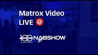 2023 NAB Show LIVE Broadcast talking to Matrox Video