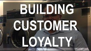 Building Customer Loyalty in your Laundromat