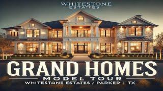 Grand Homes Model Tour | Whitestone Estates, Parker TX