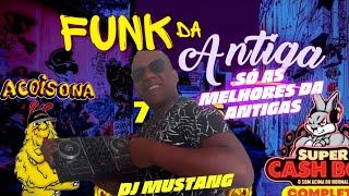 FUNK DAS ANTIGAS AS BRABAS DOS BAILE CASH BOX DJ MUSTANG