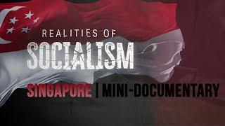 The Reality of Socialism: Singapore | Mini-Documentary