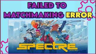 How To Fix Spectre Divide Matchmaking FaIled Error | Matchmaking Issues Fix