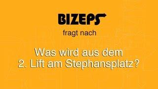 Was wird aus dem 2. Lift am Stephansplatz? BIZEPS fragt nach!