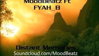 MoodBeatz Ft FYAH_B MUSIC - Distant Memories