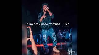 DJICK ROCK-BOCA-FT PEDRO JÚNIOR ( AMAPIANO MÚSIC) 2022