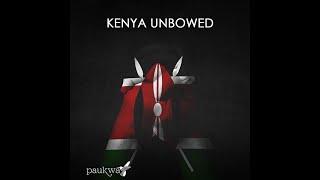 Paukwa Stories - #KenyaUnbowed