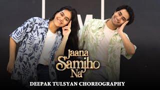 JAANA SAMJHO NA - Deepak Tulsyan Choreography | G M Dance Centre | ft. Aanya & Himanshu