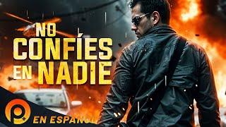 NO CONFÍES EN NADIE | PELICULA DE ACCIÓN EN ESPANOL LATINO