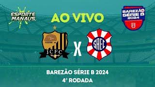 JC X SUL AMÉRICA | AO VIVO | 4ª RODADA DO BAREZÃO SÉRIE B 2024