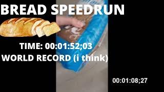 GETTING BREAD SPEEDRUN TIME 00:01:52;03 WORLD RECORD!! (i think)