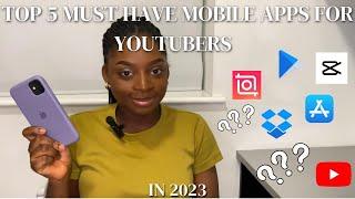 TOP 5 MUST HAVE MOBILE APPS FOR YOUTUBERS IN 2023 | ORE LAWAL