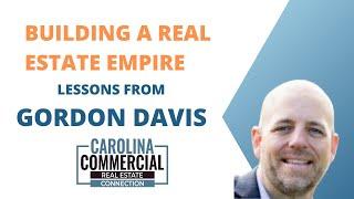 Building a Real Estate Empire – Lessons from Gordon Davis