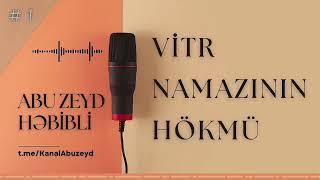 Vitr Namazının hökmü (24.10.24) Abu Zeyd 