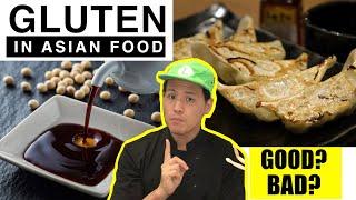 What ASIAN FOOD has GLUTEN in ? Actually GLUTEN is BAD?