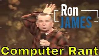 Computer Rant - Ron James: Road Between My Ears