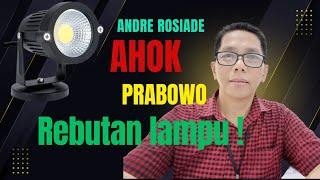 ANDRE ROSIADE "DENDAM" AHOK "REBUT" PANGGUNG POLITIK PRABOWO