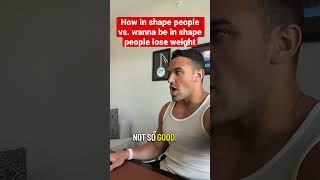 How in shape people vs. wanna be in shape people lose weight