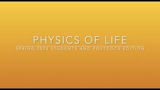 Spring 2023 Physics of Life: Students and Postdocs Edition